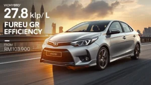 Toyota Vios Hybrid, Malaysia car market, hybrid sedan, GR Sport trim, fuel efficient car, Toyota Safety Sense, B-segment sedan 1