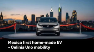 Mexico electric car, Olinia Uno, affordable EV, first Mexican EV, electric vehicle 2027, low‑cost EV, Mexican automotive innovation 1